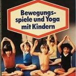 Bewegungsspiele und Yoga mit Kindern
