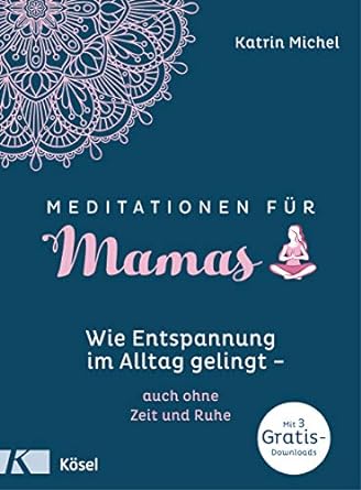 Meditationen für Mamas